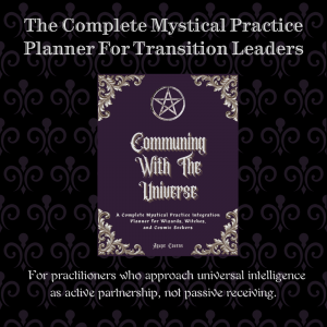 Communing With The Universe | Complete Mystical Practice Integration Planner I Personal & Collective Transition Planning