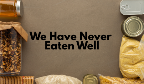 we have never eaten well